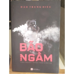 Bão ngầm -sách lưu kho mới 90% -2019 Đào Trung Hiếu [1301] Tiểu thuyết trinh thám hình sựu STB143
