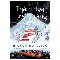 (TẶNG BOOKMARK) Thảm họa tuyết trắng - Higashino Keigo - 2025 - Trinh thám - kinh dị