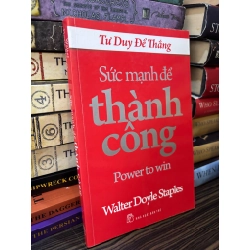 Sức mạnh để thành công - Walter Doyle Staples