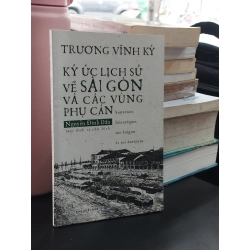 Ký ức lịch sử về Sài Gòn và các vùng phụ cận - Trương Vĩnh Ký