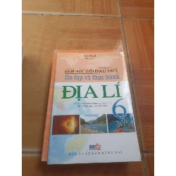 Giúp học giỏi địa lí THCS ôn tập và thực hành địa lí 6 - Lê Huệ 2006 (Tham khảo - luyện thi) VAVO1304-AK3ST4