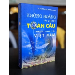 Khủng hoảng tài chính toàn cầu thách thức mới với Việt Nam - Ts. Nguyễn Đức Hưởng (Chủ biên)