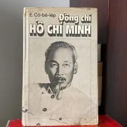 ĐỒNG CHÍ HỒ CHÍ MINH, Ê. CÔ-BÊ-LÉP, sách bìa cứng, in tại Liên Xô 1985