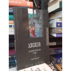 Angkor: un mondo perso nel tempo - Claudio Bussolino