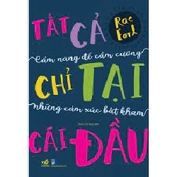 CN để cầm cương những cảm xúc bất kham - Tất cả chỉ tại cái đầu - Rae Earl 2020 New 100% HCM.PO 346608