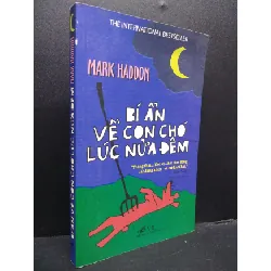 [Sách Cũ SCGR] Bí ẩn về con chó lúc nửa đêm mới 80% ố bẩn 2019 HCM0107 Mark Haddon VĂN HỌC