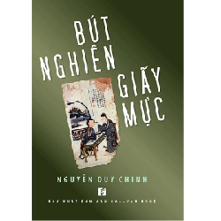 Bút nghiên giấy mực - Nguyễn Duy Chính
