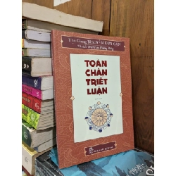 Toàn chân triết luận - Thu Giang Nguyễn Duy Cần