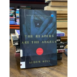 The Reapers are the Angels - Alden Bell