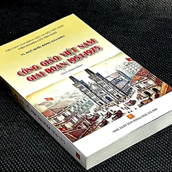 CÔNG GIÁO VIỆT NAM GIAI ĐOẠN 1954 -1945 * Nhiều tác giả - TS NGÔ QUỐC ĐÔNG ( Chủ biên) 1064551