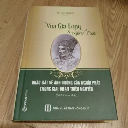 Vua Gia Long và người Pháp - Bản đặc biệt, có chữ ký tác giả