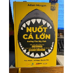 Nuốt Cá Lớn - Eating The Big Fish (Tái Bản)- Bìa cứng-Sách Marketing - Mới 98% STB771