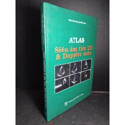 Atlas siêu âm tim 2D và Doppler màu (bìa cứng, sách màu) mới 80% bẩn nhẹ, tróc gáy, có chữ ký 2007 HCM2101 PGS.TS.BS. Phạm Nguyễn Vinh GIÁO TRÌNH, CHUYÊN MÔN Oreka-Blogmeo 21225