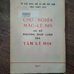 CHỦ NGHĨA MÁC-LÊ-NIN CƠ SỞ PHƯƠNG PHÁP LUẬN CỦA TÂM LÝ HỌC