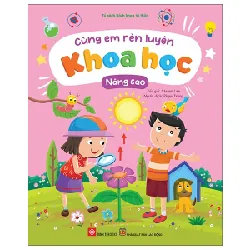 Cùng Em Rèn Luyện Khoa Học - Nâng Cao - Steven Lee