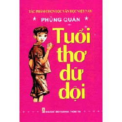 Tuổi Thơ Dữ Dội (Bìa Cứng) (NXB Từ Điển Bách Khoa) - Phùng Quán New 90% ASB1210 62569