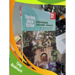 (TẶNG BOOKMARK) Theo dòng lịch sử Việt Nam - Khởi nghĩa Tây Sơn phần 4 - Lý Thái Thuận LỊCH SỬ - CHÍNH TRỊ - TRIẾT HỌC RBK0910
