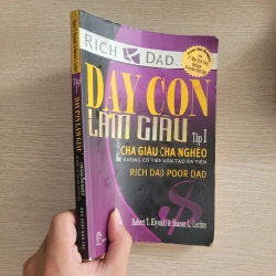 Dạy con làm giàu - Tập 1: Để có những đồng tiền tích cực<br>Robert T. Kiyosaki & Sharon L. Lechter 539556
