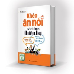 Khéo Ăn Nói sẽ có Được Thiên Hạ 141807