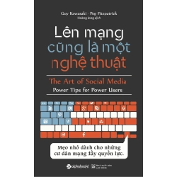 Lên Mạng Cũng Là Một Nghệ Thuật - Guy Kawasaki, Peg Fitzpatrick