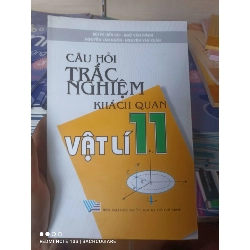 (Sách cũ SCGR) Câu Hỏi Trắc Nghiệm Khách Quan Vật Lí 11 - Bùi Thị Liến Chi, Ngô Văn Thành, Nguyễn Văn Ngôn, Nguyễn Văn Xuân 2009 VAVO-AK2ST1 Blogmeo090426