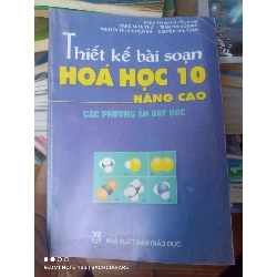 (Sách cũ SCGR) Thiết Kế Bài Soạn Hóa Học 10 (Nâng Cao) - Đặng Thị Oanh, Đặng Xuân Thư, Trần Trung Ninh, Nguyễn Thị Như Quỳnh, Nguyễn Phú Tuấn 2007 VAVO-AK3ST1 Blogmeo090426
