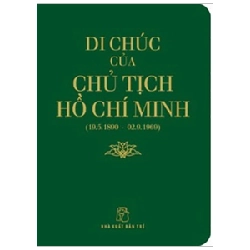 Di Sản Hồ Chí Minh - Di Chúc Của Chủ Tịch Hồ Chí Minh (Khổ Nhỏ) - Hồ Chí Minh (Mới 100%) Tiểu sử, hồi ký, NXB Trẻ - SÁCH ĐẠI HỌC