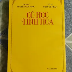 Cổ học tinh hoa - Nguyễn Văn Ngọc & Trần Lê Nhân 561762
