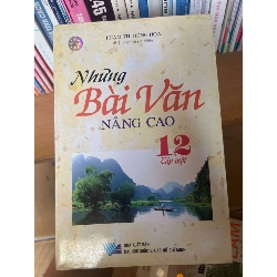 Những Bài Văn Nâng Cao 12 (Tập Một) - Phạm Thị Hồng Hoa 2007 Tham khảo - luyện thi VAVO-AK1T3