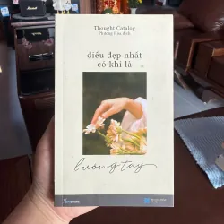 ĐIỀU ĐẸP NHẤT CÓ KHI LÀ BUÔNG TAY – Thought Catalog- K2 997880