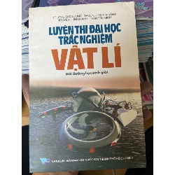 (Sách cũ SCGR) Luyện Thi Đại Học Trắc Nghiệm Vật Lí (Bồi Dưỡng Học Sinh Giỏi) - Trương Thọ Lương, Trương Thị Kim Hồng, Nguyễn Hùng Mãnh, Trần Tấn Minh 2007 Tham khảo - luyện thi VAVO-AK2ST1 Blogmeo090426