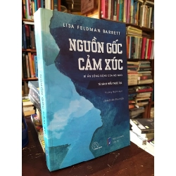 Nguồn gốc cảm xúc - Lisa Feldman Barrett