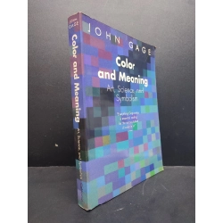 Color and meaning - Art, Science, and Symbolism mới 70% ố vàng HCM1406 John Gage SÁCH NGOẠI VĂN 339964