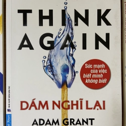 Dám Nghĩ Lại - Adam Grant