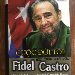 Cuộc đời tôi - Một trăm giờ với Fidel Castro (hồi ký Fidel Castro) (C) 383019