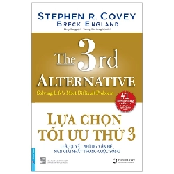 Lựa Chọn Tối Ưu Thứ 3 (Bìa Cứng) - Stephen R. Covey, Breck England 293354