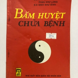 BẤM HUYỆT CHỮA BỆNH  128 trang, nxb: 1990