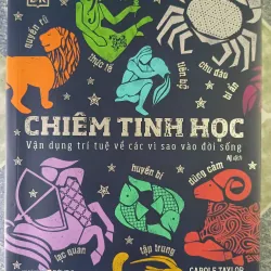 Chiêm tinh học ( Vận dụng trí tuệ về các vì sao vào đời sống) - Carole Taylor