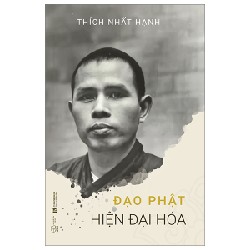 Đạo Phật Hiện Đại Hóa - Thích Nhất Hạnh 137116