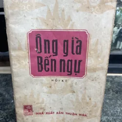 Ông già bến ngự Hồi ký XB 1987