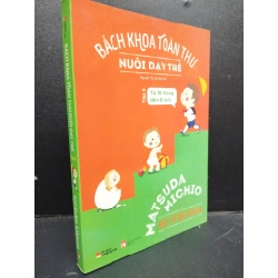 Bách Khoa Toàn Thư Về Nuôi Dạy Trẻ Tập 3 mới 80% ố nhẹ 2016 HCM2405 Bác Sĩ Nhi Khoa Matsuda Michio SÁCH MẸ VÀ BÉ 148351