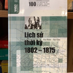 Lịch sử Gia Định - Sài Gòn thời kỳ 1802 – 1875 478378