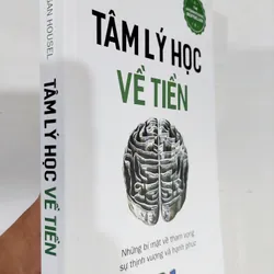 Tâm lý học về tiền: Những bí mật về tham vọng, sự thịnh vượng và hạnh phú 596710