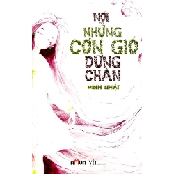 Nơi Những Cơn Gió Dừng Chân - Minh Nhật ASB.PO Oreka Blogmeo 230225