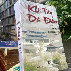 KHÊ TÂY DÃ ĐÀM - LÝ HY CHUẨN biên soạn  1006272