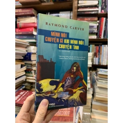 Mình nói chuyện gì khi mình nói chuyện tình - Raymond Carver 272402