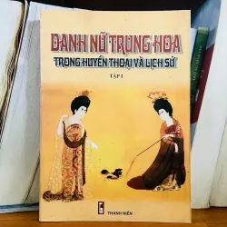 Danh nữ Trung Hoa trong huyền thoại và lịch sử (2 tập) 554300