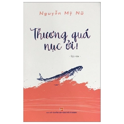 Thương Quá Nục Ởi! - Nguyễn Mỹ Nữ