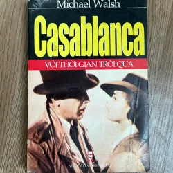 Casablanca - Với Thời Gian Trôi Qua - Michael Walsh
