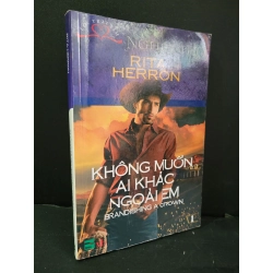 Không muốn ai khác ngoài em mới 90% bẩn bìa, ố nhẹ, tróc gáy nhẹ 2011 Rita Herron HCM3004 VĂN HỌC